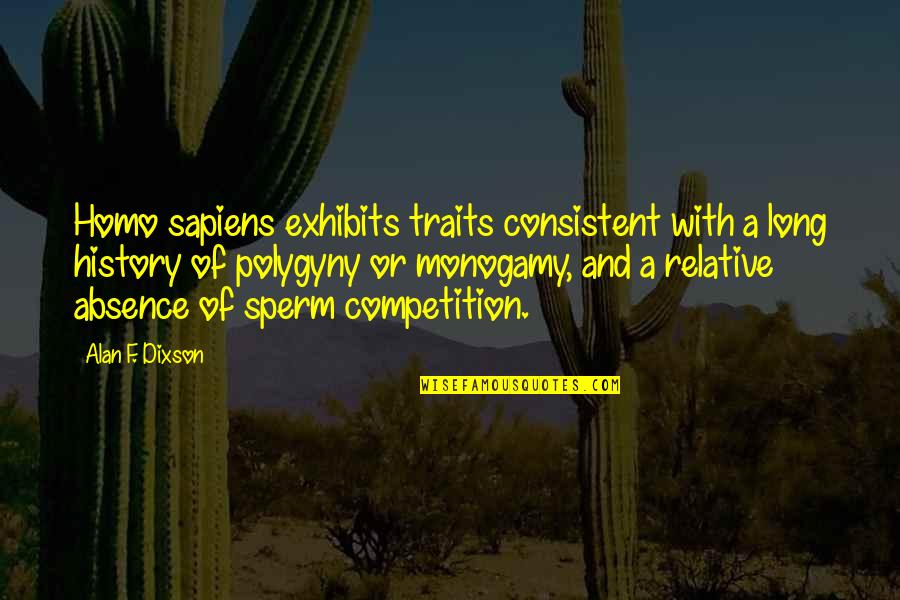 Monogamy Quotes By Alan F. Dixson: Homo sapiens exhibits traits consistent with a long