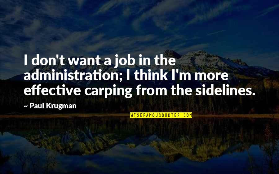 Monogrammed Hand Quotes By Paul Krugman: I don't want a job in the administration;