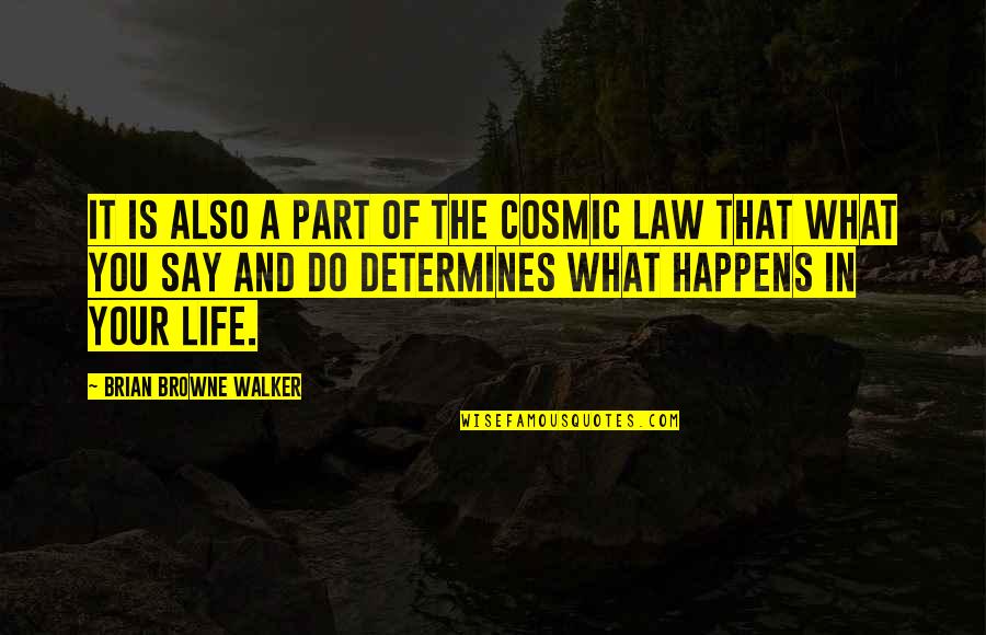 Monolingual Countries Quotes By Brian Browne Walker: It is also a part of the cosmic Monolingual Countries Quotes By Brian Browne Walker: It is also a part of the cosmic