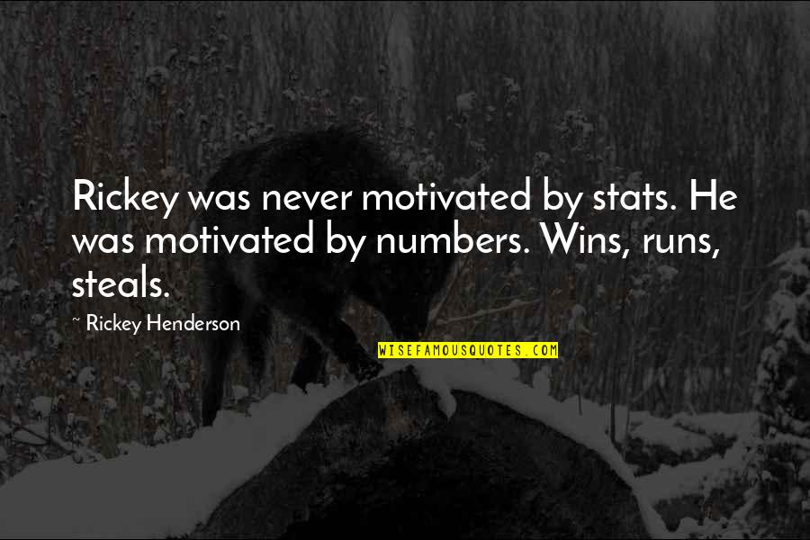 Monomania Quotes By Rickey Henderson: Rickey was never motivated by stats. He was