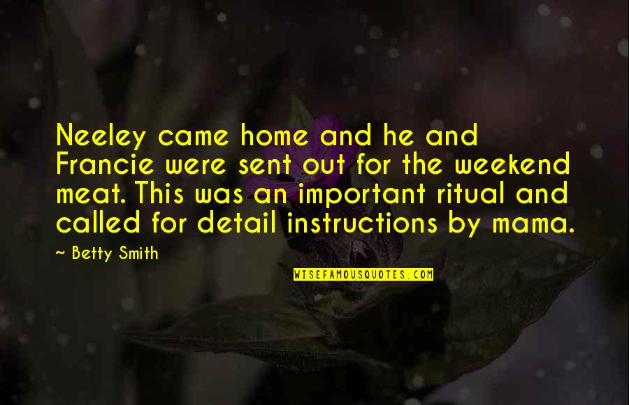 Monomyth Quotes By Betty Smith: Neeley came home and he and Francie were