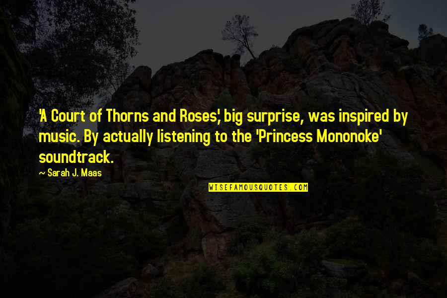Mononoke Princess Quotes By Sarah J. Maas: 'A Court of Thorns and Roses,' big surprise,