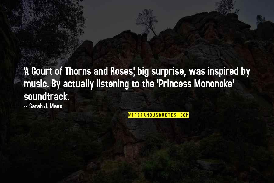 Mononoke Quotes By Sarah J. Maas: 'A Court of Thorns and Roses,' big surprise,