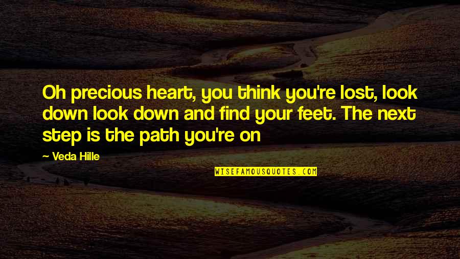 Monopod Quotes By Veda Hille: Oh precious heart, you think you're lost, look Monopod Quotes By Veda Hille: Oh precious heart, you think you're lost, look