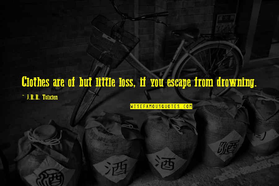 Monopoly Guy Quotes By J.R.R. Tolkien: Clothes are of but little loss, if you Monopoly Guy Quotes By J.R.R. Tolkien: Clothes are of but little loss, if you