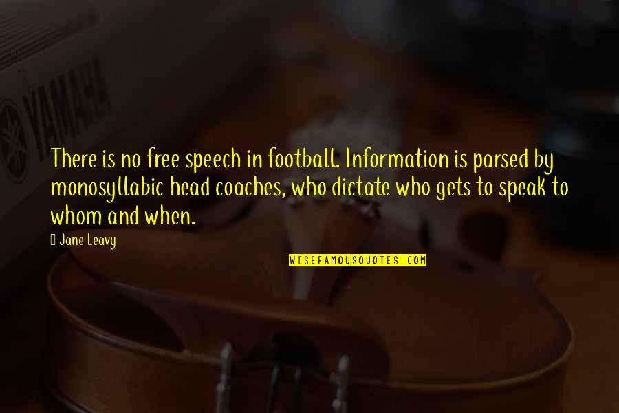 Monosyllabic Quotes By Jane Leavy: There is no free speech in football. Information