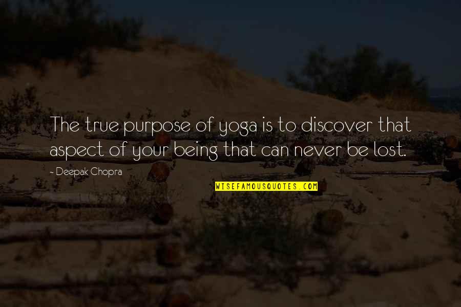 Monotasking Quotes By Deepak Chopra: The true purpose of yoga is to discover