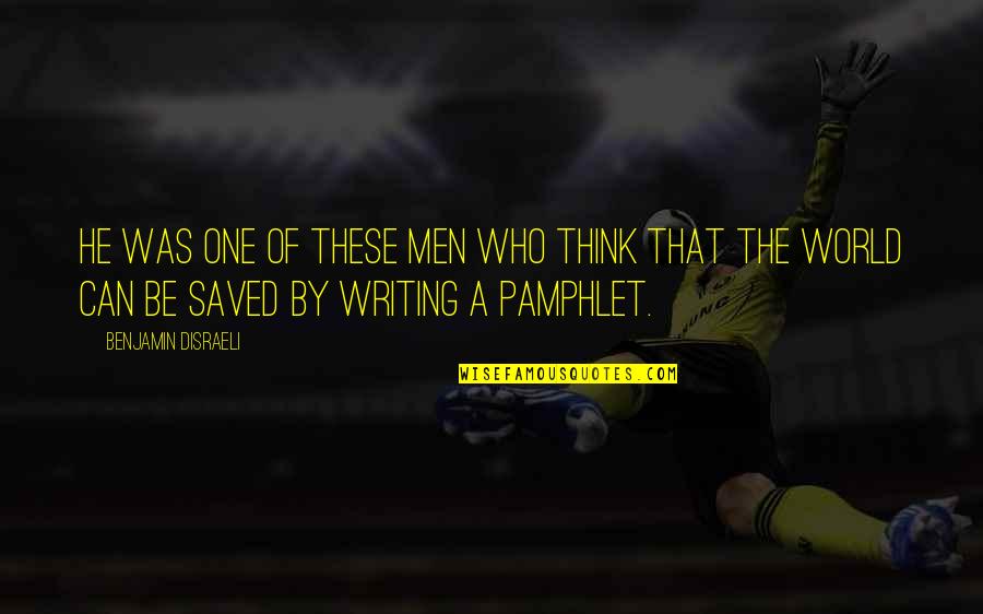 Monserrath Morales Quotes By Benjamin Disraeli: He was one of these men who think Monserrath Morales Quotes By Benjamin Disraeli: He was one of these men who think