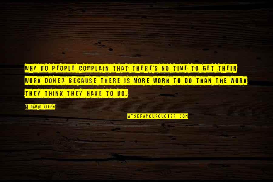 Monsta X Lyric Quotes By David Allen: Why do people complain that there's no time Monsta X Lyric Quotes By David Allen: Why do people complain that there's no time