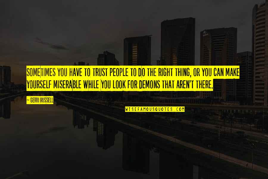 Monsters Abyss Quote Quotes By Gerri Russell: Sometimes you have to trust people to do Monsters Abyss Quote Quotes By Gerri Russell: Sometimes you have to trust people to do