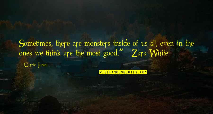 Monsters In Us Quotes By Carrie Jones: Sometimes, there are monsters inside of us all,