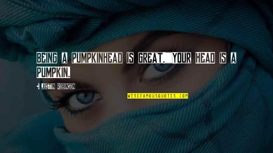 Monsters Inc Funny Quotes By Justin Robinson: Being a pumpkinhead is great.""Your HEAD is a Monsters Inc Funny Quotes By Justin Robinson: Being a pumpkinhead is great.""Your HEAD is a