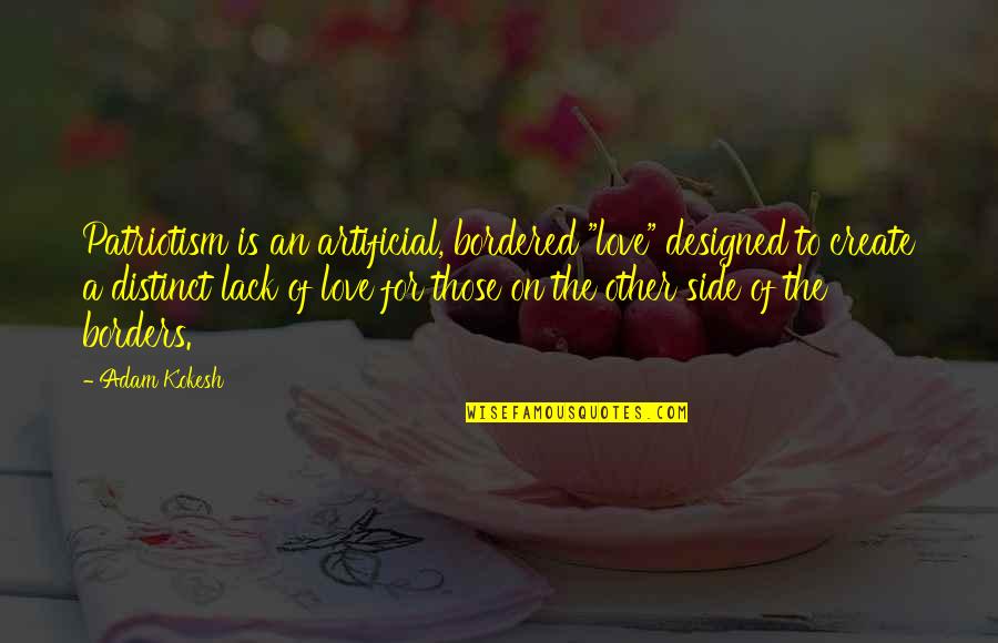 Monsters Inc Slug Quotes By Adam Kokesh: Patriotism is an artificial, bordered "love" designed to Monsters Inc Slug Quotes By Adam Kokesh: Patriotism is an artificial, bordered "love" designed to