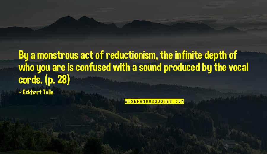 Monstrous Quotes By Eckhart Tolle: By a monstrous act of reductionism, the infinite Monstrous Quotes By Eckhart Tolle: By a monstrous act of reductionism, the infinite