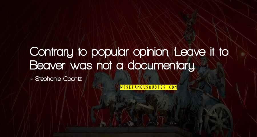 Monstrumologist Movie Quotes By Stephanie Coontz: Contrary to popular opinion, 'Leave it to Beaver'