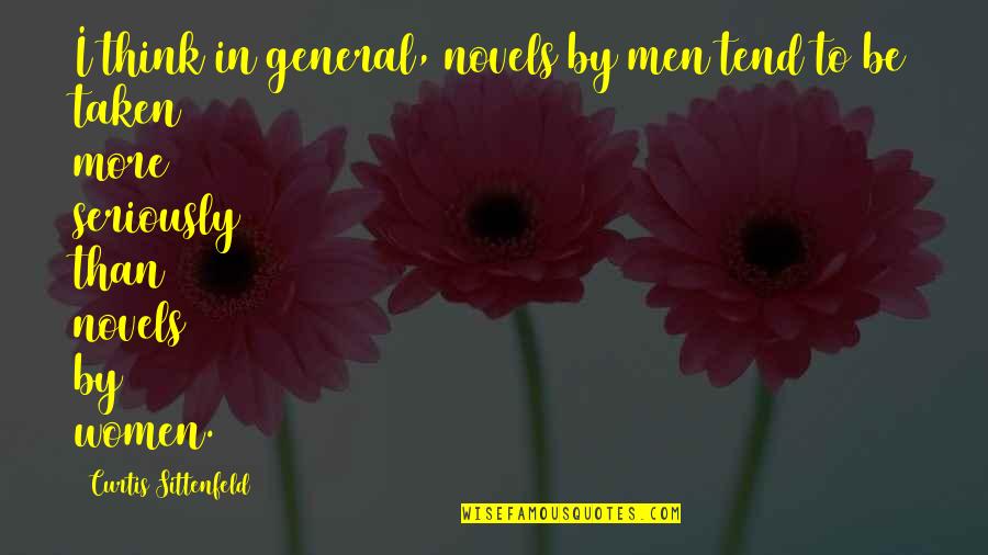Monstruos Reales Quotes By Curtis Sittenfeld: I think in general, novels by men tend