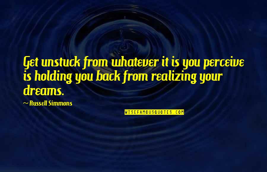 Montageparodies Quotes By Russell Simmons: Get unstuck from whatever it is you perceive