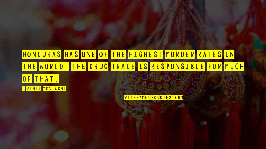 Montagne Quotes By Renee Montagne: Honduras has one of the highest murder rates