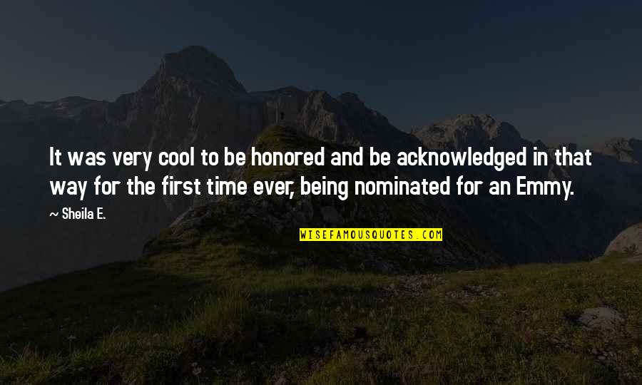 Montagnese V Quotes By Sheila E.: It was very cool to be honored and Montagnese V Quotes By Sheila E.: It was very cool to be honored and