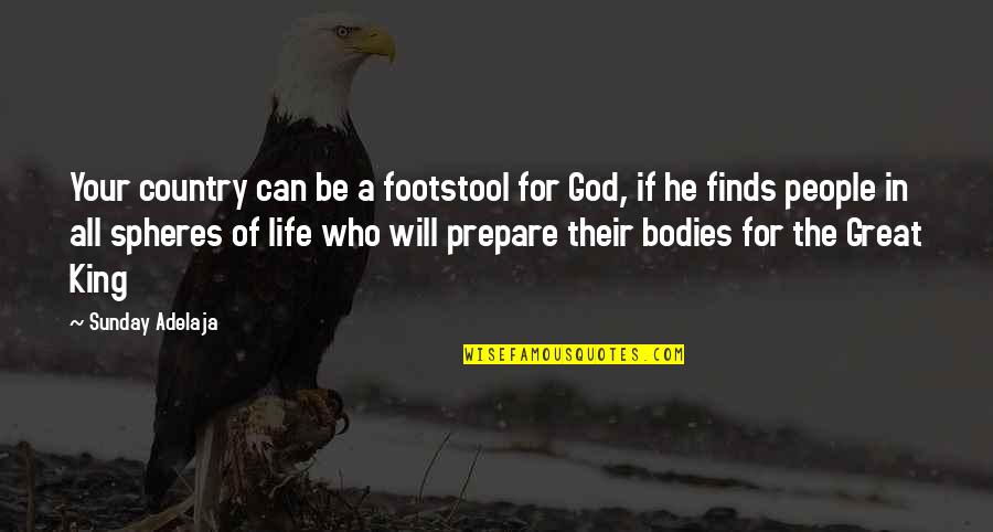 Montagnese V Quotes By Sunday Adelaja: Your country can be a footstool for God, Montagnese V Quotes By Sunday Adelaja: Your country can be a footstool for God,