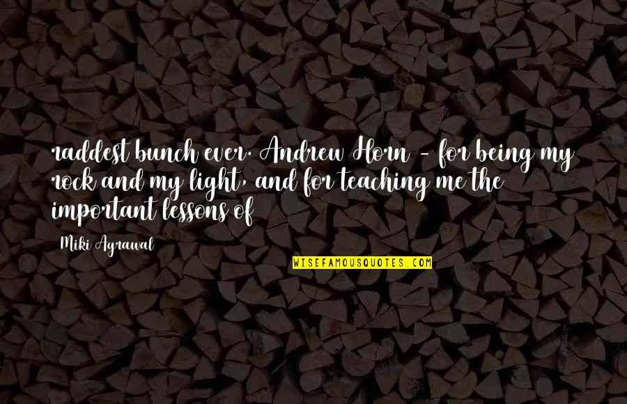 Montalva Puerto Quotes By Miki Agrawal: raddest bunch ever. Andrew Horn - for being Montalva Puerto Quotes By Miki Agrawal: raddest bunch ever. Andrew Horn - for being