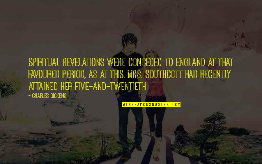 Montana 1948 Power And Corruption Quotes By Charles Dickens: Spiritual revelations were conceded to England at that Montana 1948 Power And Corruption Quotes By Charles Dickens: Spiritual revelations were conceded to England at that