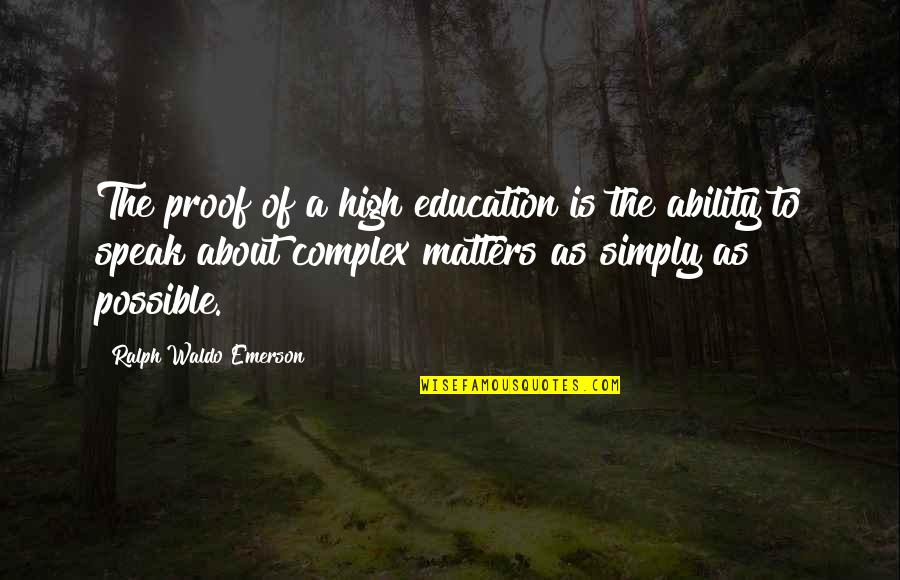 Montana Email Quotes By Ralph Waldo Emerson: The proof of a high education is the Montana Email Quotes By Ralph Waldo Emerson: The proof of a high education is the