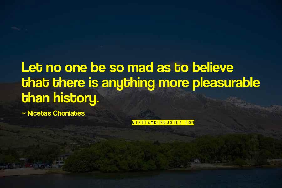 Montanans Unmasked Quotes By Nicetas Choniates: Let no one be so mad as to Montanans Unmasked Quotes By Nicetas Choniates: Let no one be so mad as to
