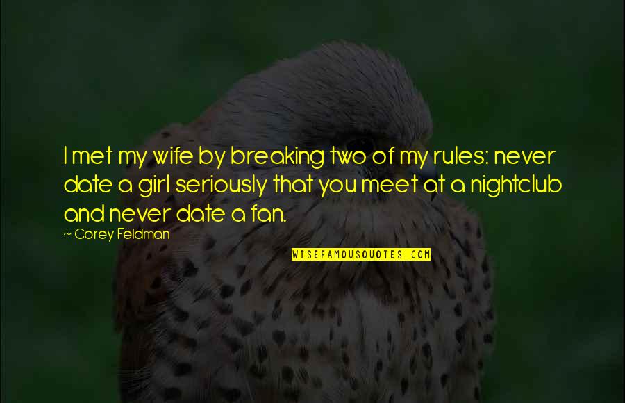Montand Of Jean Quotes By Corey Feldman: I met my wife by breaking two of Montand Of Jean Quotes By Corey Feldman: I met my wife by breaking two of