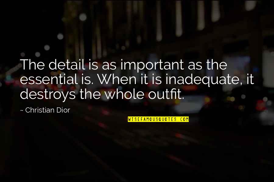 Montar La Mesa Quotes By Christian Dior: The detail is as important as the essential