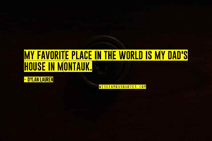 Montauk Quotes By Dylan Lauren: My favorite place in the world is my