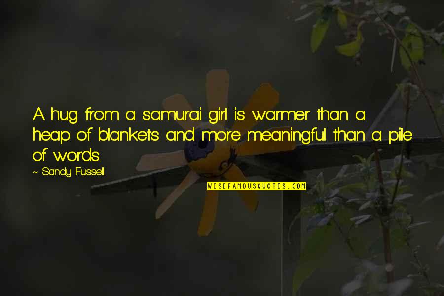 Montclair Jackets Quotes By Sandy Fussell: A hug from a samurai girl is warmer Montclair Jackets Quotes By Sandy Fussell: A hug from a samurai girl is warmer
