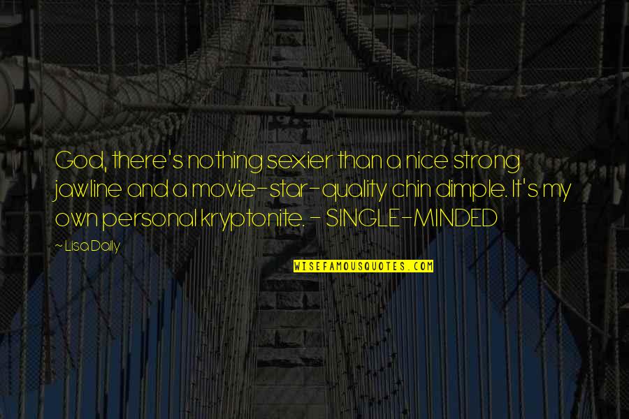 Monte Hellman Quotes By Lisa Daily: God, there's nothing sexier than a nice strong Monte Hellman Quotes By Lisa Daily: God, there's nothing sexier than a nice strong