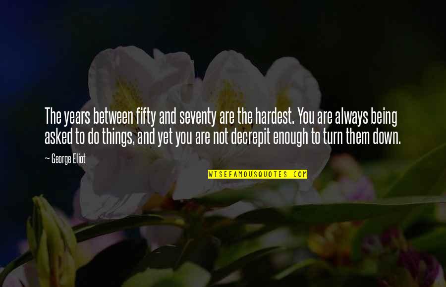 Montefusco Law Quotes By George Eliot: The years between fifty and seventy are the