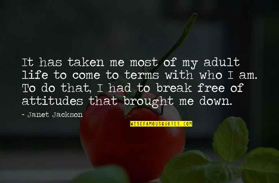 Montendre 17 Quotes By Janet Jackson: It has taken me most of my adult