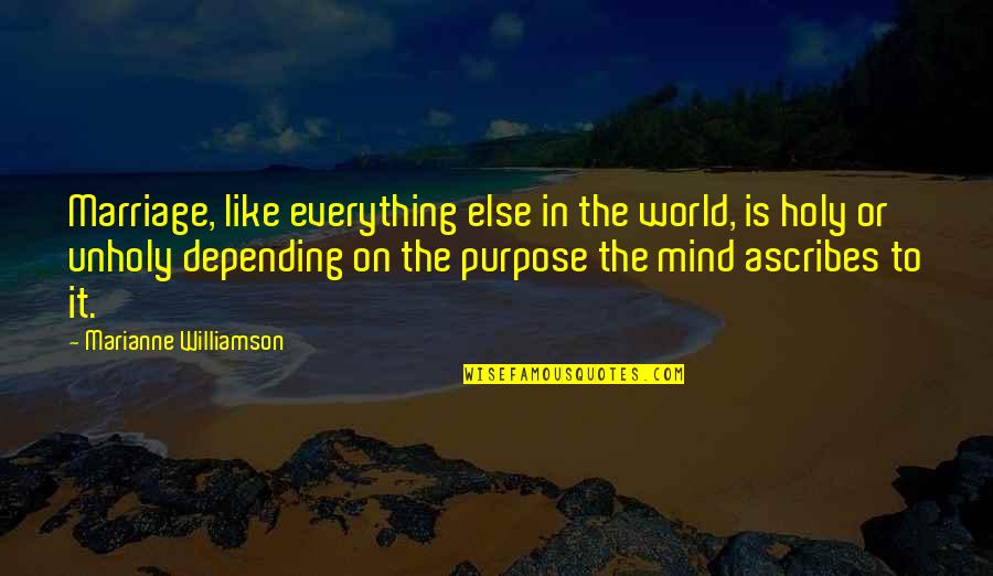 Monterey California Quotes By Marianne Williamson: Marriage, like everything else in the world, is