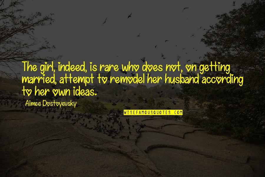 Monterosso Al Quotes By Aimee Dostoyevsky: The girl, indeed, is rare who does not,