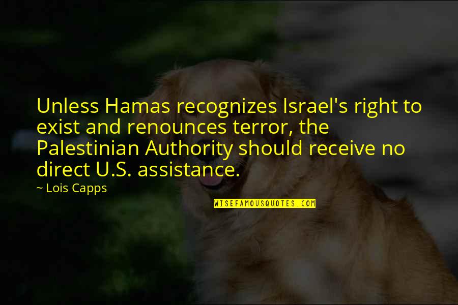 Monterrey Quotes By Lois Capps: Unless Hamas recognizes Israel's right to exist and