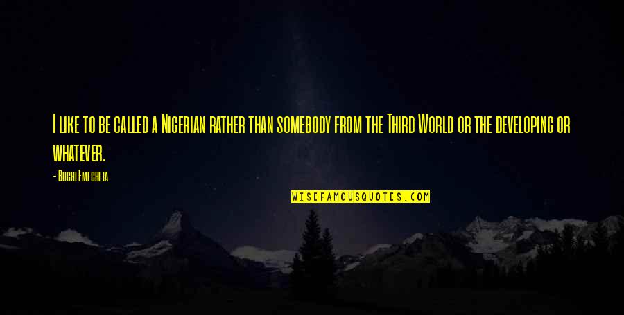 Monterrey Tile Quotes By Buchi Emecheta: I like to be called a Nigerian rather Monterrey Tile Quotes By Buchi Emecheta: I like to be called a Nigerian rather