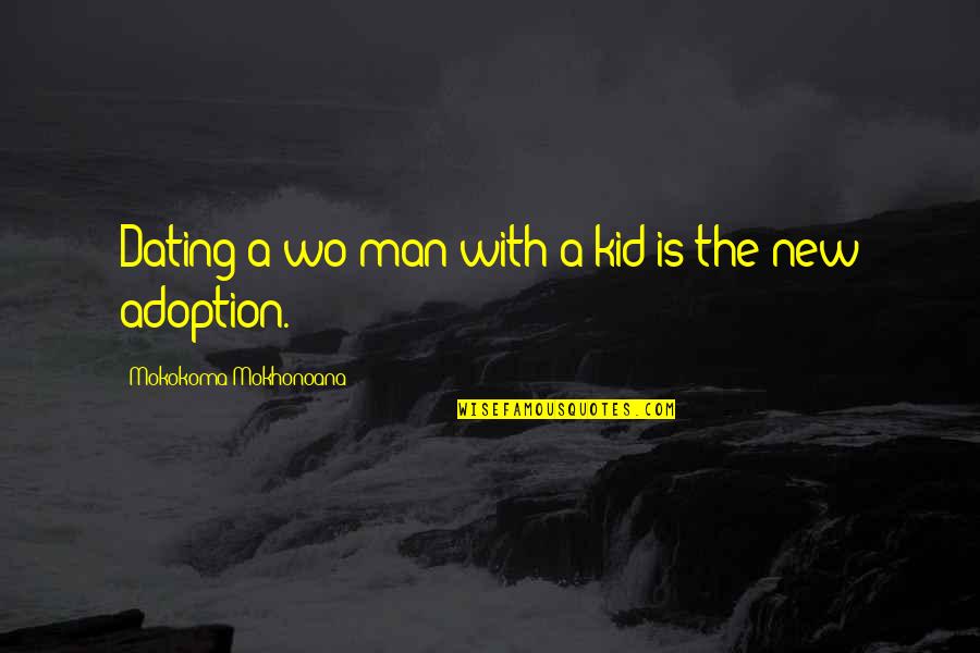 Monterrey Tile Quotes By Mokokoma Mokhonoana: Dating a wo/man with a kid is the Monterrey Tile Quotes By Mokokoma Mokhonoana: Dating a wo/man with a kid is the