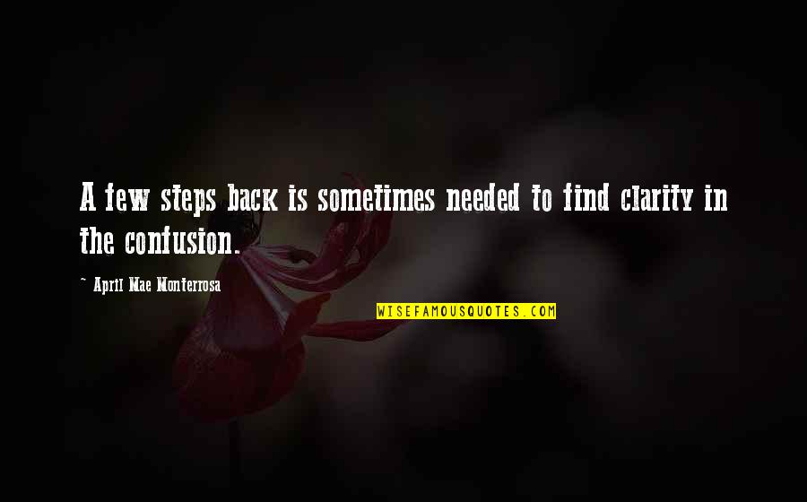 Monterrosa Quotes By April Mae Monterrosa: A few steps back is sometimes needed to Monterrosa Quotes By April Mae Monterrosa: A few steps back is sometimes needed to