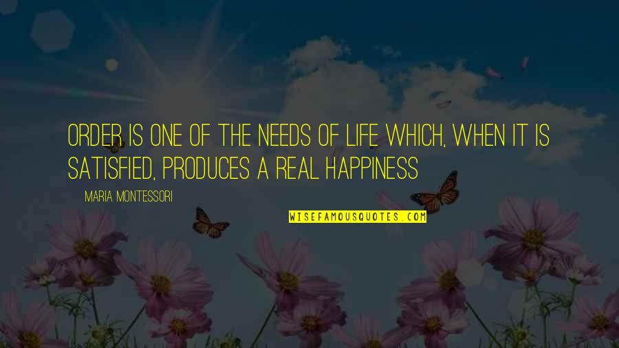 Montessori Quotes By Maria Montessori: Order is one of the needs of life