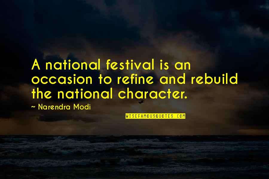 Monteverdi Opera Quotes By Narendra Modi: A national festival is an occasion to refine