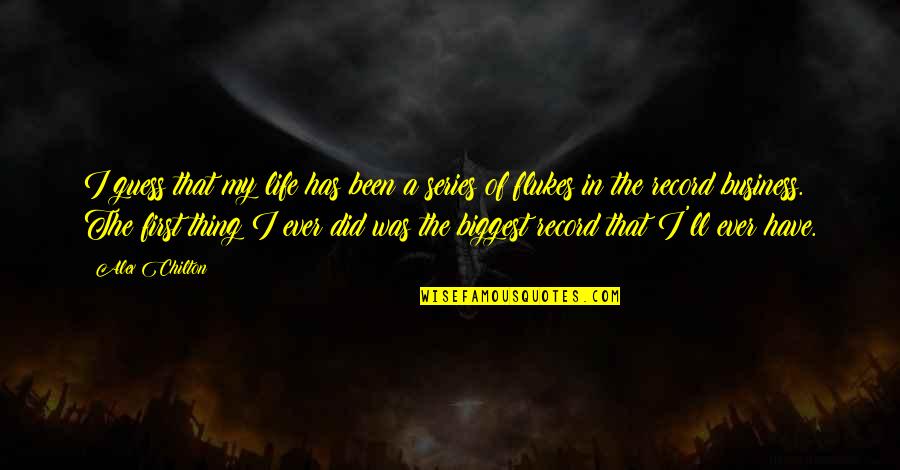 Montevideanos Benedetti Quotes By Alex Chilton: I guess that my life has been a Montevideanos Benedetti Quotes By Alex Chilton: I guess that my life has been a