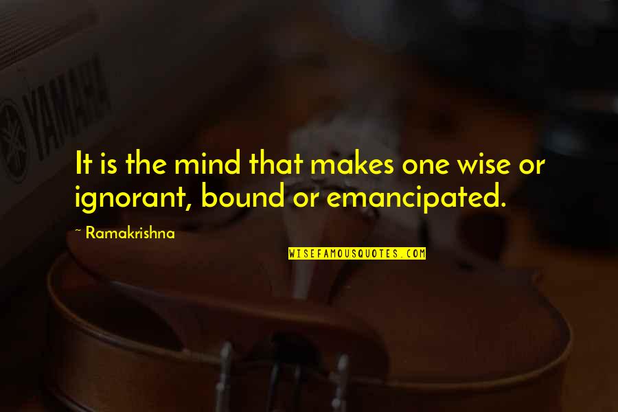 Monteynestraat Quotes By Ramakrishna: It is the mind that makes one wise