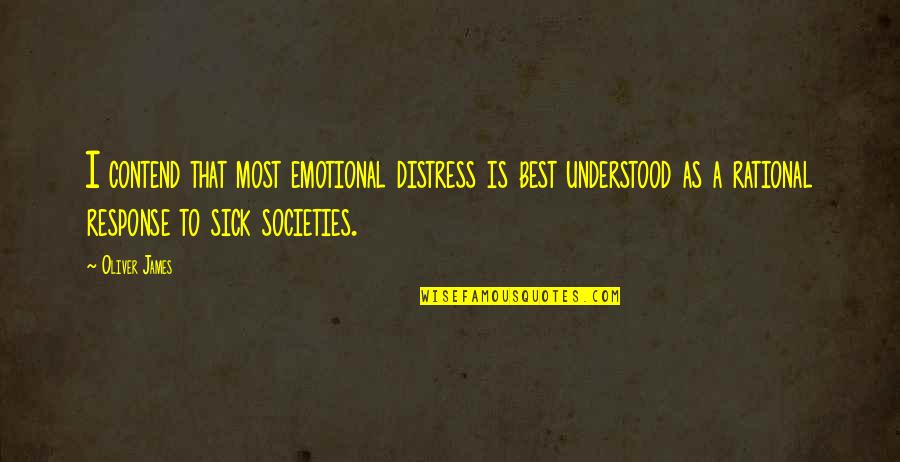 Montezemolo Clothes Quotes By Oliver James: I contend that most emotional distress is best Montezemolo Clothes Quotes By Oliver James: I contend that most emotional distress is best