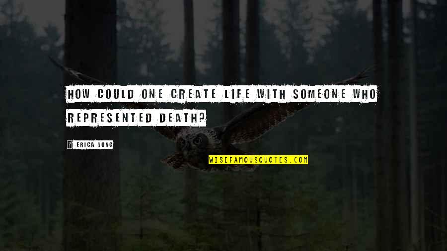 Montgomerie Colin Quotes By Erica Jong: How could one create life with someone who