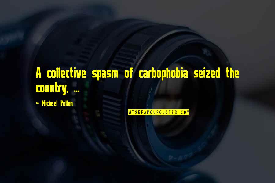 Montgomery Bernard Quotes By Michael Pollan: A collective spasm of carbophobia seized the country,