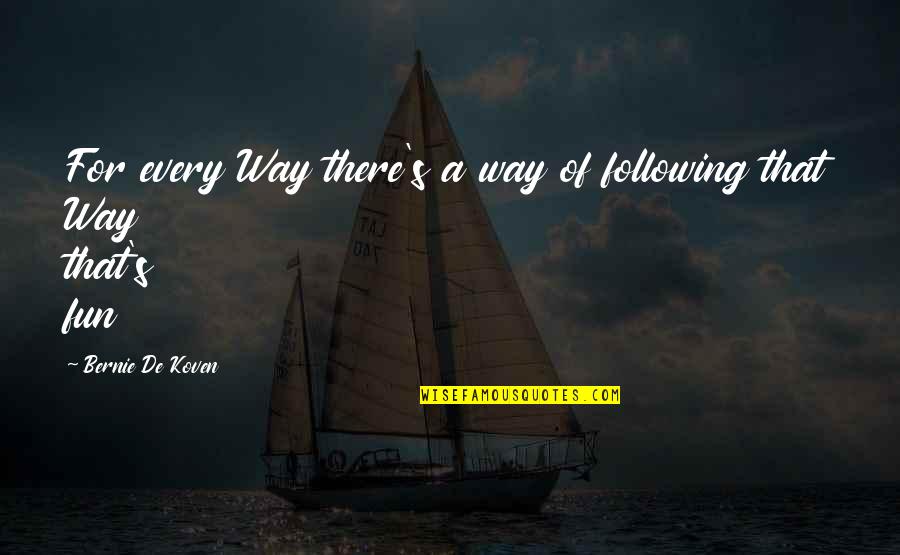 Montgomery Bus Boycott Famous Quotes By Bernie De Koven: For every Way there's a way of following Montgomery Bus Boycott Famous Quotes By Bernie De Koven: For every Way there's a way of following