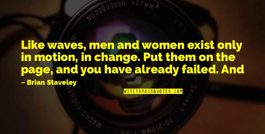 Month Of January Quotes By Brian Staveley: Like waves, men and women exist only in Month Of January Quotes By Brian Staveley: Like waves, men and women exist only in